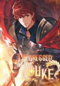 I Regressed As The Duke